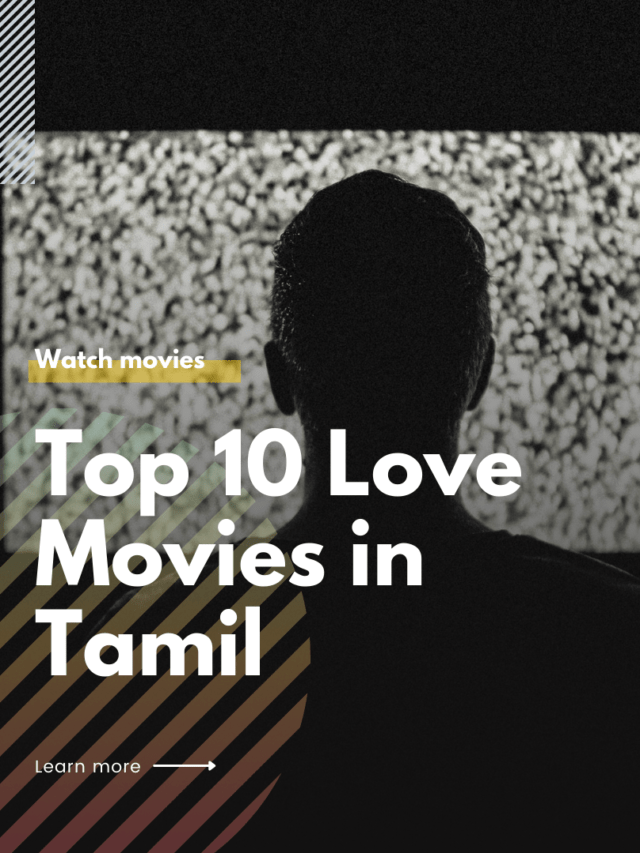 Top 10 Love Movies in Tamil